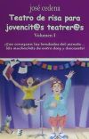 Teatro de risa para jovencit@s teatrer@s. Volumen I